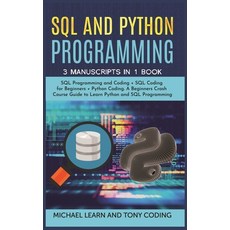 Sql and Python Programming: 3 Manuscripts in 1 Book: SQL Programming and Coding + SQL Coding for Beg... Hardcover, Mikcorp Ltd., English, 9781801828871