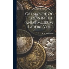 (영문도서) Catalogue Of Coins In The Panjab Museum Lahore Vol I Hardcover, Legare Street Press, English, 9781021162045