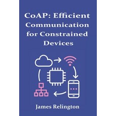 (英文圖書)CoAP: Efficient Communication for Constrained Devices 平裝版, Independently Published, 英文
