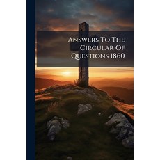 (영문도서)Answers To The Circular Of Questions 1860 Paperback, Nabu Press, English, 9781245356367