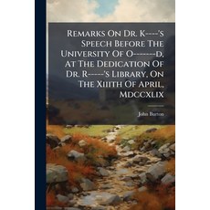 (영문도서)Remarks On Dr. K----'s Speech Before The University Of O-------d At The Dedicat... Paperback, Nabu Press, English, 9781179001722