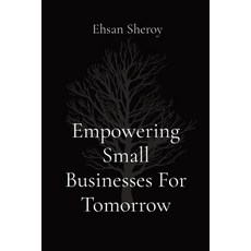 (영문도서) Empowering Small Businesses For Tomorrow Paperback, Uniek Enterprises, English, 9788196782276