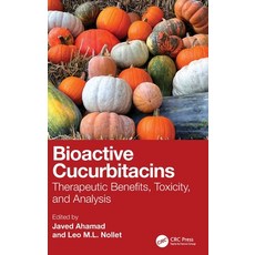 (英文圖書)Bioactive Cucurbitacins: Therapeutic Benefits Toxicity and Analysis 精裝版, CRC Press, 英文