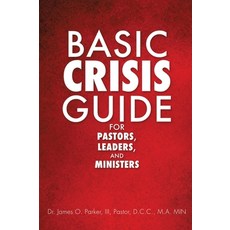 (영문도서)Basic Crisis Guide for Pastors Leaders and Ministers Hardcover, Xulon Press, English, 9798868520099
