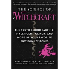 (영문도서) The Science of Witchcraft: The Truth Behind Sabrina Maleficent Glinda and More of Your Fav... Paperback, Skyhorse Publishing, English, 9781510767188
