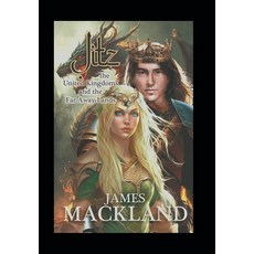 (영문도서)Jitz the United Kingdoms and the Far Away Lands Hardcover, Xlibris Au, English, 9798369488218