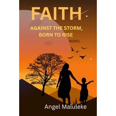 (英文圖書)Faith Against the storm Born to rise: A true story of courage survival and Tri... 平裝版, Independently Published, 英文
