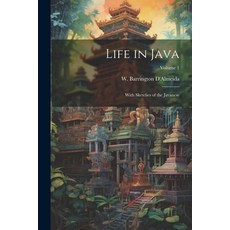 (영문도서) Life in Java: With Sketches of the Javanese; Volume 1 Paperback, Legare Street Press, English, 9781021801715