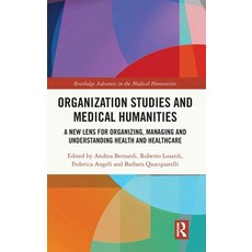 (영문도서)Organization Studies and Medical Humanities: A New Lens for Organizing Managing... Hardcover, Routledge, English, 9781032946696 Routledge, English, 9781032946696