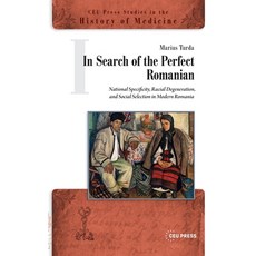 (영문도서)In Search of the Perfect Romanian: National Specificity Racial Degeneration an... Hardcover, Central European University..., English, 9789048573608