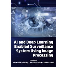 (英文圖書)AI and Deep Learning Enabled Surveillance System Using Image Processing 精裝版, Emerald Publishing Limited, 英文