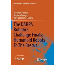 (영문도서) The Darpa Robotics Challenge Finals: Humanoid Robots to the Rescue Paperback, Springer, English, 9783030090494