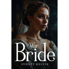(영문도서) War Bride Paperback, Sydney Kelvin, English, 9781787996908