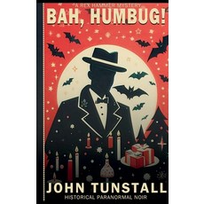 (영문도서)Bah Humbug! Paperback, John Tunstall, English, 9798231303243
