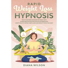 Rapid Weight Loss Hypnosis: Trick Your Mind and Burn Fat Easily with Guided Meditations and Positiv... Paperback, Charlie Creative Lab, English, 9781801121828