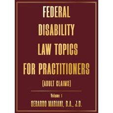 (영문도서)Federal Disability Law Topics for Practitioners: Volume I Hardcover, Gerardo Mariani, English, 9798295860065