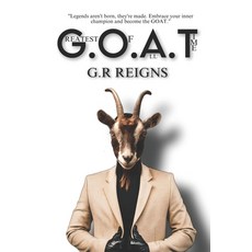 (영문도서) G.O.A.T (Greatest Of All Time): Achieving the Legendary Status Paperback, Independently Published, English, 9798392314850