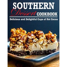 (영문도서) Southern Dessert Cookbook: Delicious and Delightful Cups of Hot Cocoa Paperback, Independently Published, English, 9798423460846