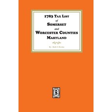 (영문도서) 1783 Tax List of Somerset and Worcester Counties Maryland Paperback, Southern Historical Press, English, 9781639142385