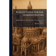 (영문도서)Budget Guide for Jail Administrators Paperback, Hutson Street Press, English, 9781025099965