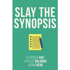 (영문도서)Slay The Synopsis Paperback, English, Kae, Clarissa;Berg, Adam;Baldwin, Kaylee, Carpe Vitam Press