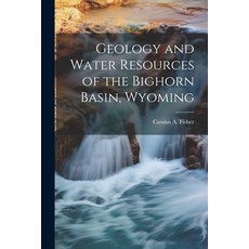 (영문도서) Geology and Water Resources of the Bighorn Basin Wyoming Paperback, Legare Street Press, English, 9781021368720