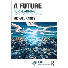 A Future for Planning: Taking Responsibility for Twenty-First Century Challenges Hardcover, Routledge, English, 9781138708792