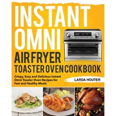 Instant Omni Air Fryer Toaster Oven Cookbook Paperback, Driven Li, English, 9781953702814