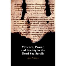 (英文圖書)Violence Power and Society in the Dead Sea Scrolls 精裝版, Cambridge University Press, 英文
