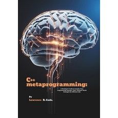 (영문도서)C++ metaprogramming: A Developer's Guide to Compile-Time Programming Concepts T... Paperback, Independently Published, English, 9798285768708