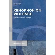 (영문도서) Xenophon on Violence Paperback, de Gruyter, English, 9783110763720