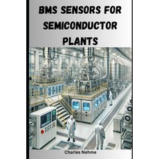 (영문도서) BMS Sensors for Semiconductor Plants Paperback, Independently Published, English, 9798303574304