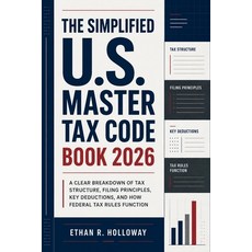 (英文圖書)The Simplified U.S. Master Tax Code Book 2026: A Clear Breakdown of Tax Structur... 平裝版, Independently Published, 英文