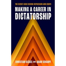 (영문도서)Making a Career in Dictatorship: The Secret Logic Behind Repression and Coups Paperback, Oxford University Press, English, 9780197831199