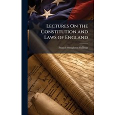 (영문도서)Lectures On the Constitution and Laws of England Hardcover, Hutson Street Press, English, 9781023819282
