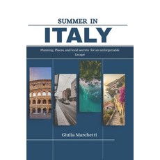 (英文圖書)Summer in Italy 2025: Planning Places and Local Secrets for an Unforgettable Es... 平裝版, Independently Published, 英文