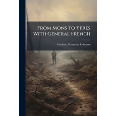 (영문도서)From Mons to Ypres With General French: A Personal Narrative Part 544 Paperback, Nabu Press, English, 9781145406865