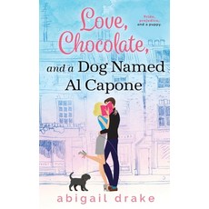 (영문도서) Love Chocolate and a Dog Named Al Capone Paperback, Wende Dikec, English, 9780578562667