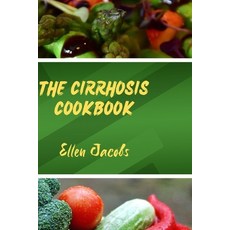 (영문도서) The Cirrhosis Cookbook Paperback, Independently Published, English, 9798873891481