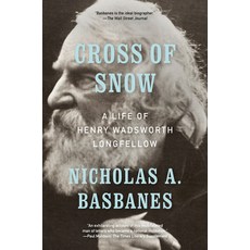(영문도서)Cross of Snow: A Life of Henry Wadsworth Longfellow Paperback, Knopf Doubleday Publishing ..., English, 9798217009800