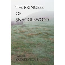 (영문도서)The Princess of Snagglewood Paperback, Independently Published, English, 9798241883049