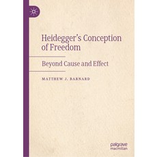 (영문도서) Heidegger's Conception of Freedom: Beyond Cause and Effect Hardcover, Palgrave MacMillan, English, 9783031676437
