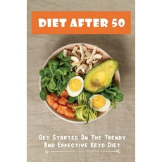 (영문도서) Diet After 50: Get Started On The Trendy And Effective Keto Diet Paperback, Independently Published, English, 9798420897003