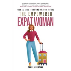 (영문도서) The Empowered Expat Woman: Your A-Z Guide To Thriving Wherever You Are Paperback, Hmdpublishing, English, 9781835560983
