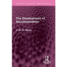 (英文圖書)The Development of Sacramentalism 平裝版, Routledge, 英文