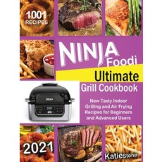 Ninja Foodi Ultimate Grill Cookbook: 1001 New Tasty Indoor Grilling and Air Frying Recipes for Begin... Hardcover, Katie Stone