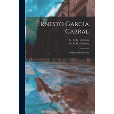 (영문도서) Ernesto Garcia Cabral: a Mexican Cartoonist Paperback, Legare Street Press, English, 9781014738400