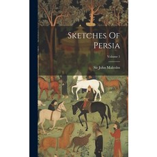 (영문도서) Sketches Of Persia; Volume 1 Hardcover, Legare Street Press, English, 9781020414763