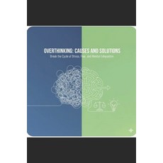 (영문도서)Overthinking Causes and Solutions Paperback, Independently Published, English, 9798275640687