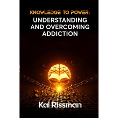 (英文圖書)Knowledge to Power: Understanding and Overcoming Addiction 平裝版, Kal Rissman, 英文